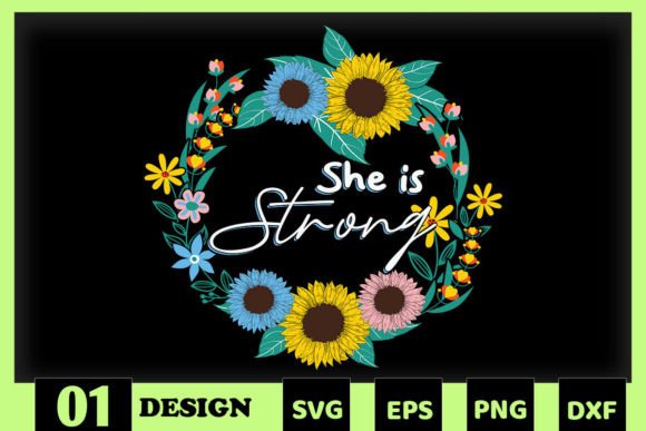 She is Strong Floral Sunflower